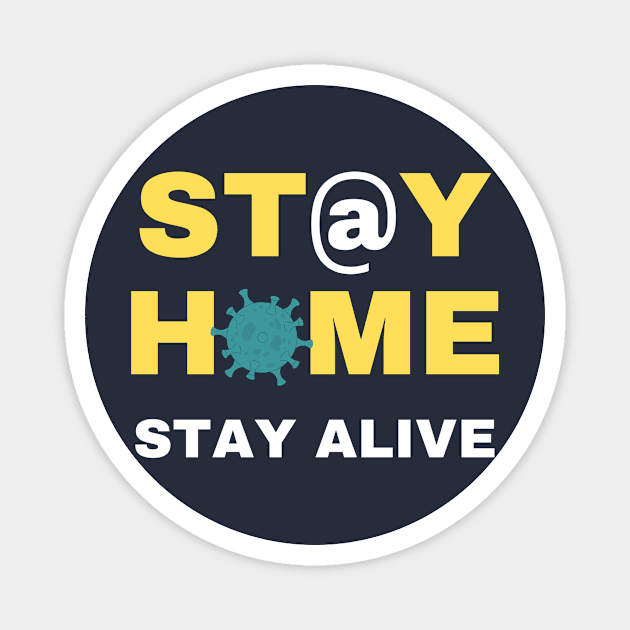 Stay Home Stay Alive Magnet by FunHouse84